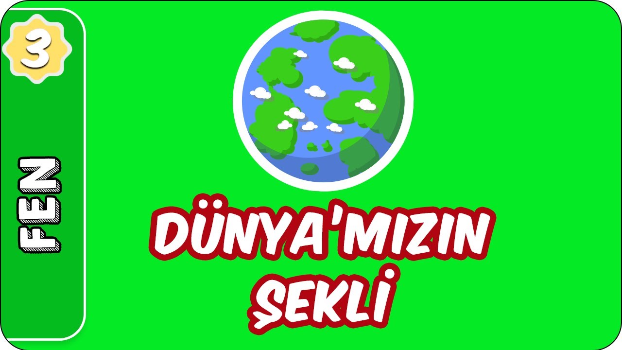 Dünya'mızın Şekli | 3.Sınıf Fen evokul Kampı
