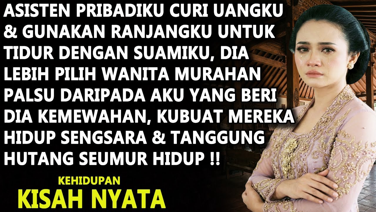 ASISTEN CURI UANG BUAT DEKATI SUAMIKU! KUBALAS MEREKA DENGAN MEMBUATNYA MISKIN & HUTANG SEUMUR HIDUP
