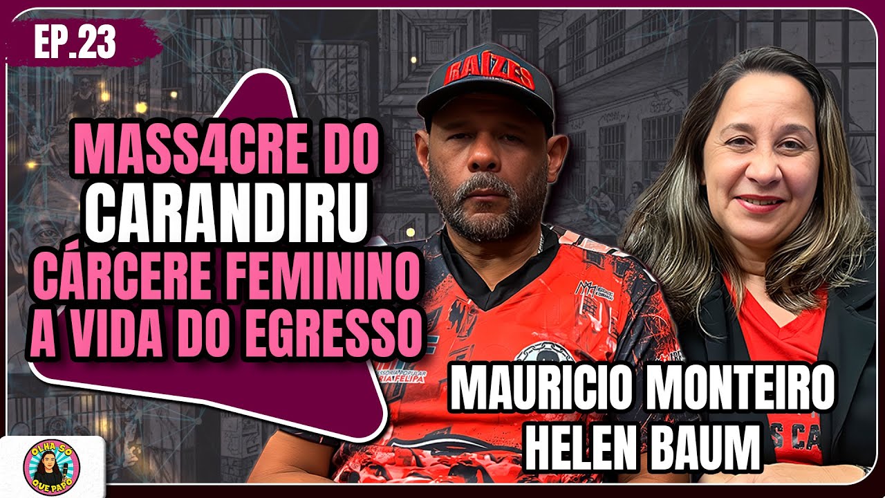 MAURICIO E HELEN - PRISONEIRO 84.901 - OLHA SÓ QUE PAPO -  EPISÓDIO 23