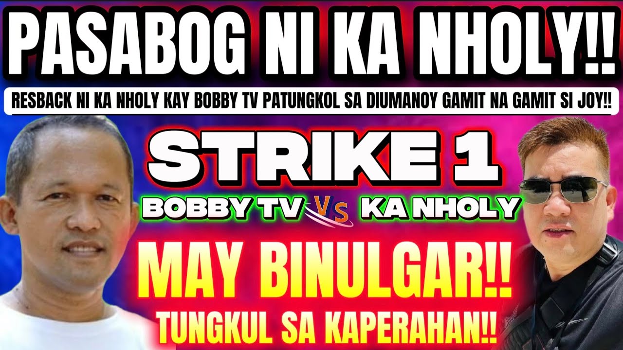 MAY PASABOG!! BOBBY TV BINULGAR NI KA NHOLY PATUNGKOL SA.. 