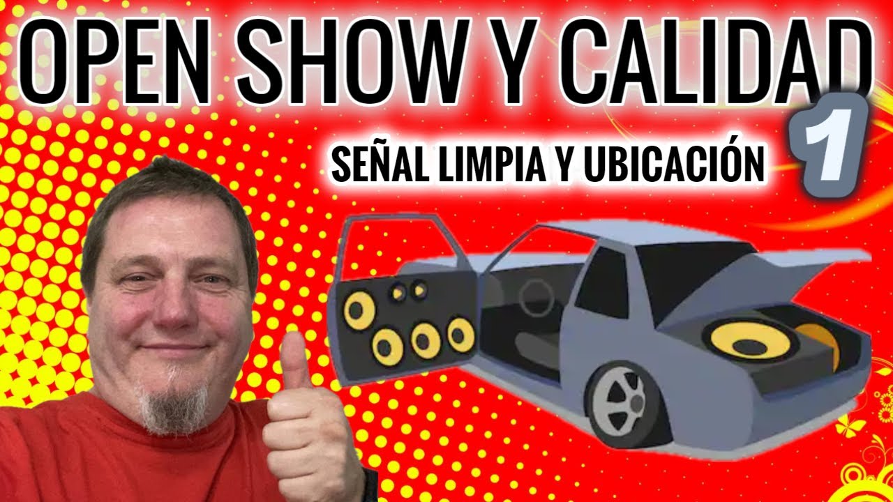 Tips Mejorar en Open Show 1 | Señal limpia y Ubicación | Car Audio CAPP19