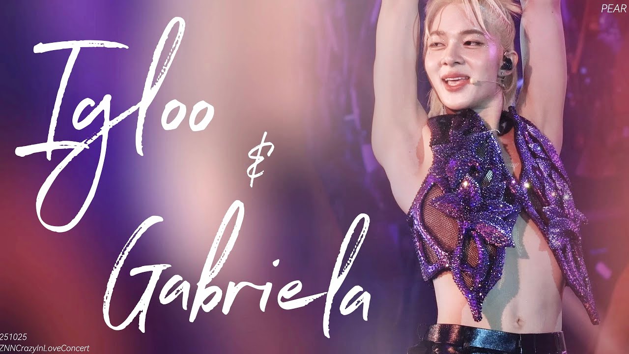 [4K] 251025｜Igloo&Gabriela— NuNew｜#ZNNCrazyInLoveConcert