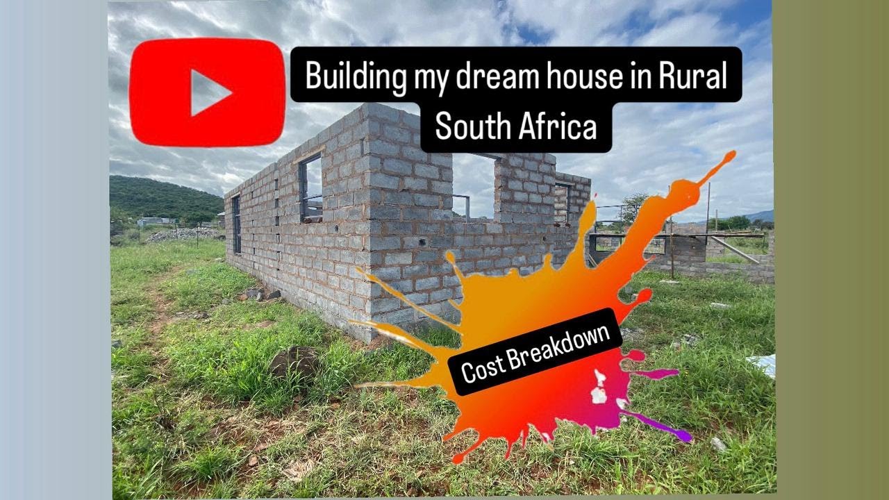 Building my dream house in rural South Africa part 4- cost Breakdown