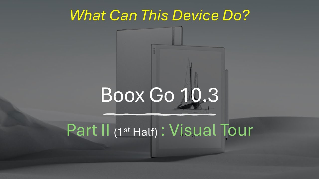 The Boox Go 10.3 Part II: Visual Tour (1st Half)