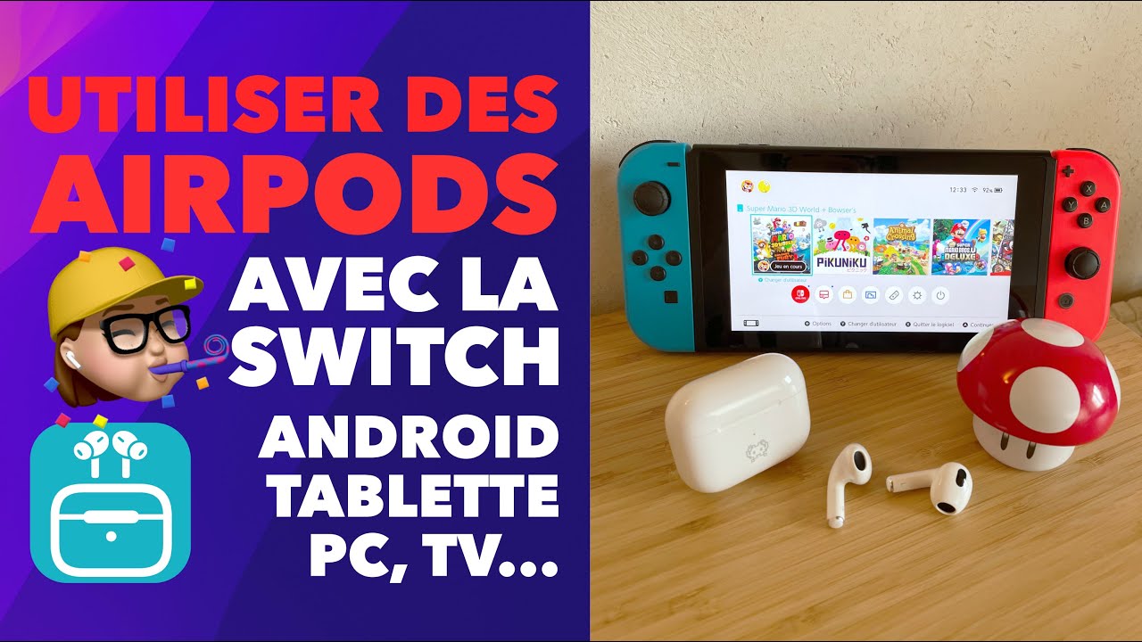 Utiliser des AirPods sur n'importe quel appareil : Nintendo Switch, Android, PC, tablette, TV…