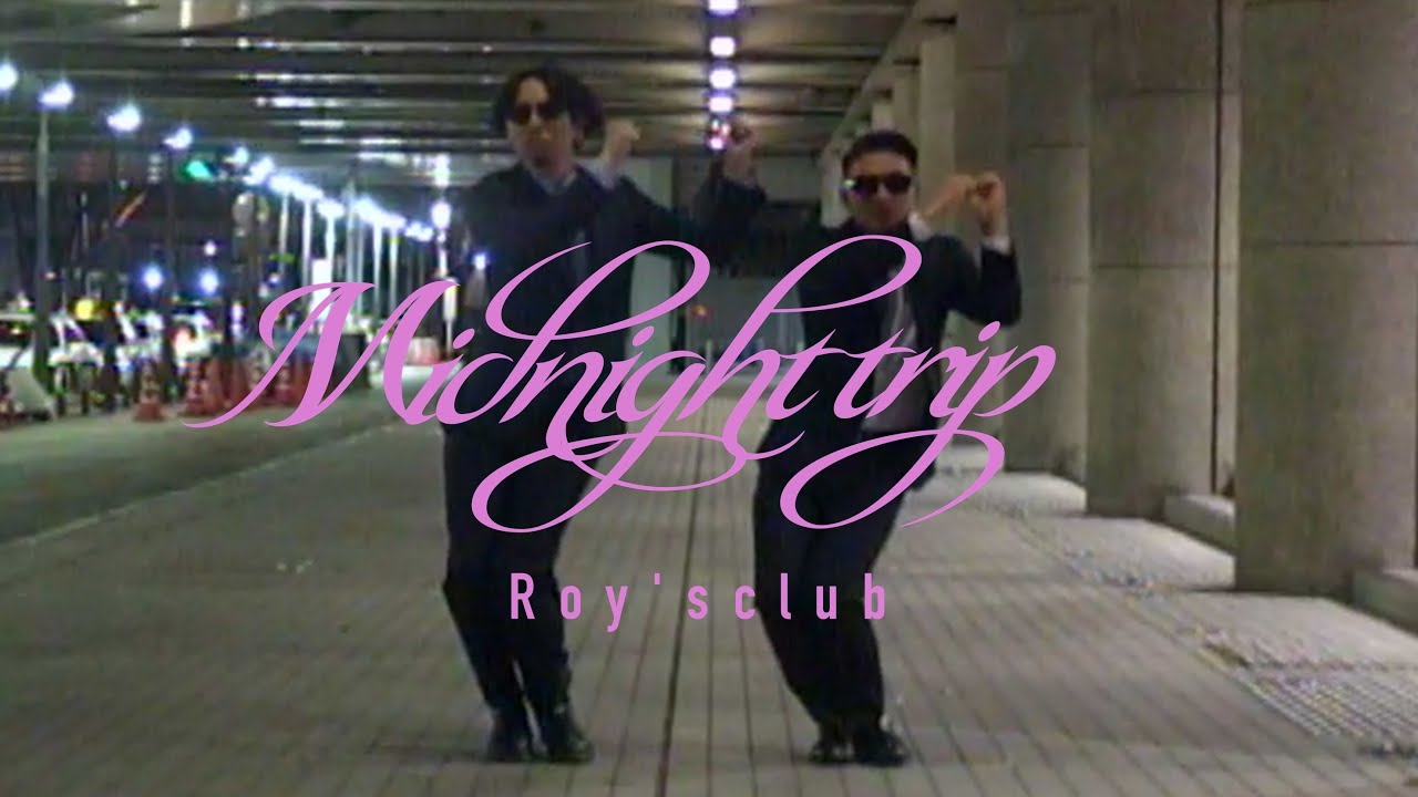Roy's club - Midnight trip(Official Video)