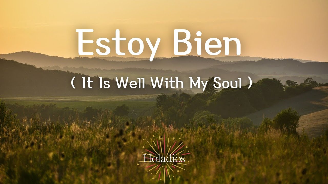Estoy Bien(It Is Well With My Soul)/himno español/canción christiano