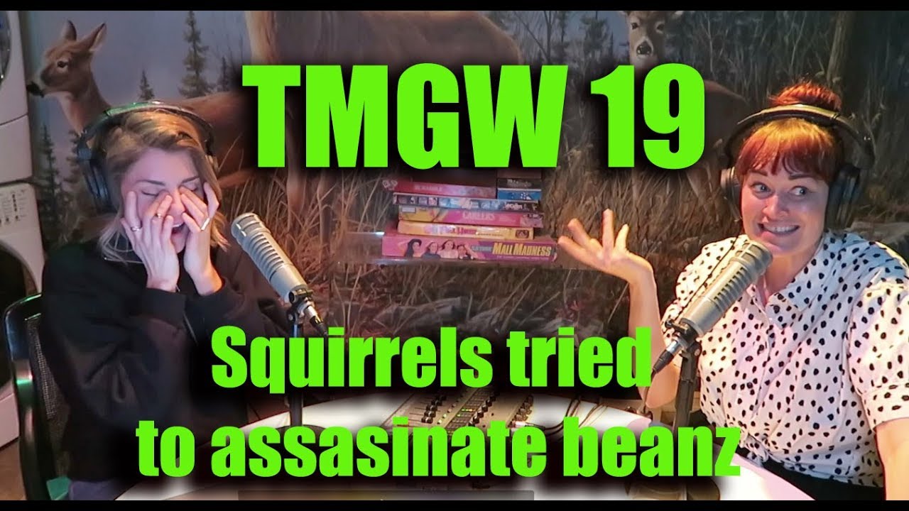 TMGW19: The Squirrels try to Assassinate Beanz