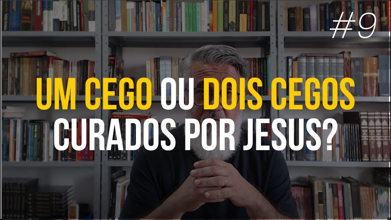 um ou dois cegos curados? - #9