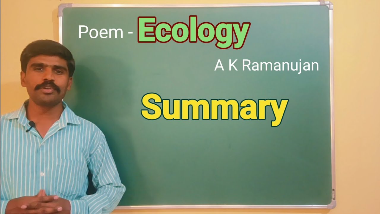 Ecology-A K Ramanujan | Summary | IV Sem BCOM/BBA English | Easy English | English Summary