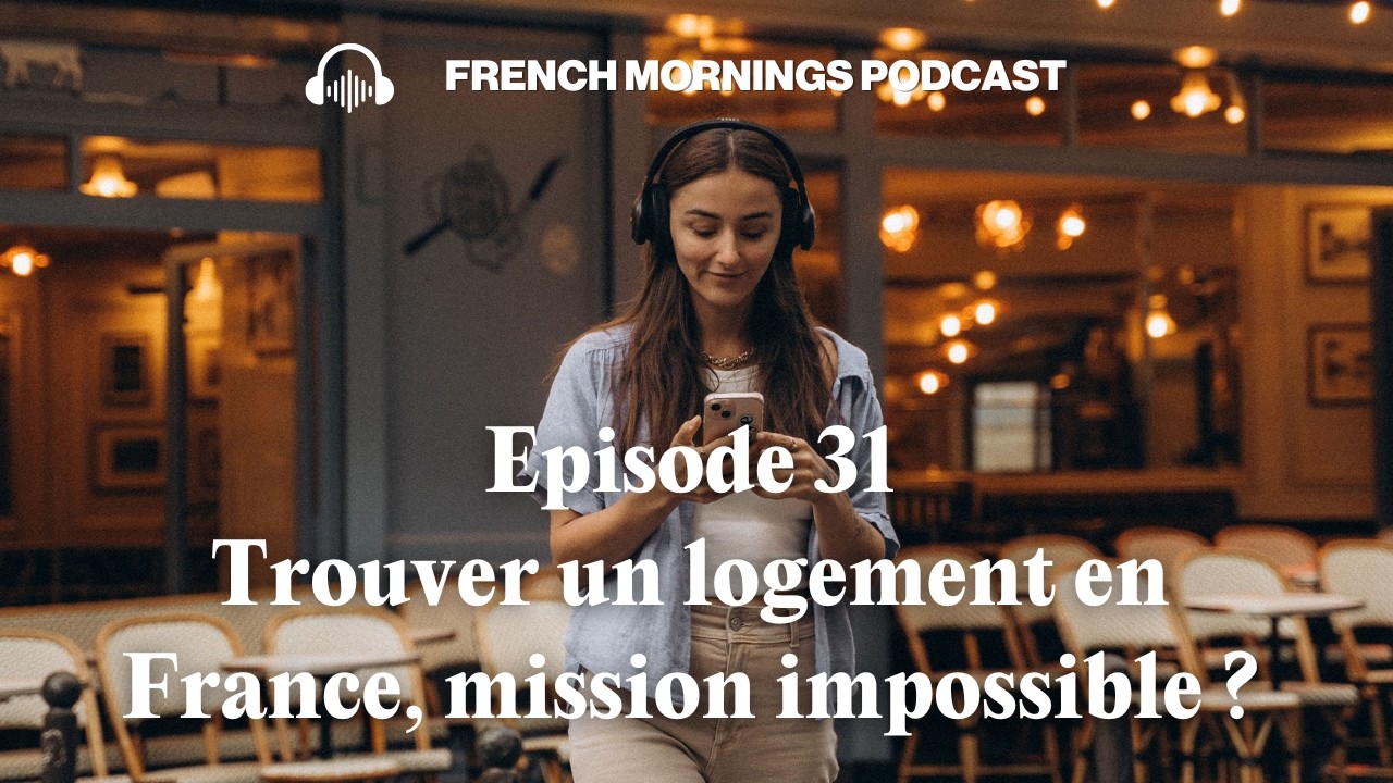 Ep31 - Trouver un appartement en France, mission impossible ?
