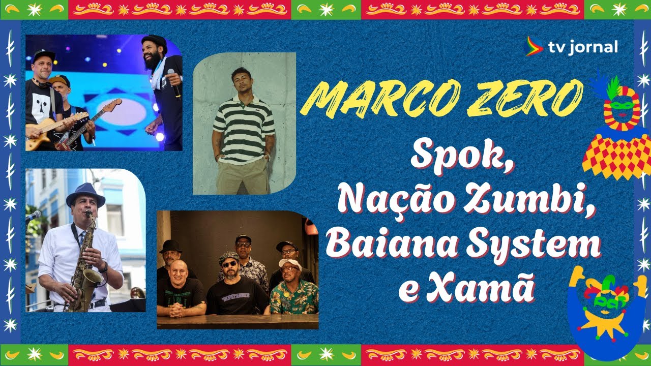 SHOW MARCO ZERO 2025: SPOK, NAÇÃO ZUMBI, BAIANA SYSTEM, XAMÃ I O Melhor Carnaval