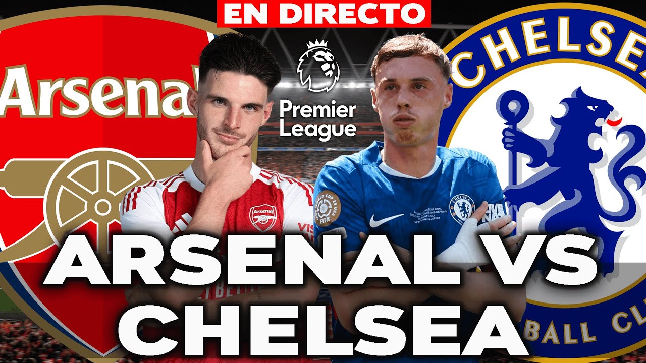 🔴ARSENAL VS CHELSEA 2026 || PREMIER LEAGUE J29 || DIRECTO NARRACIÓN - REACCIÓN