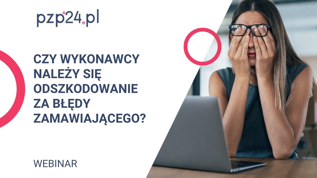 WEBINAR: Czy wykonawcy należy się odszkodowanie za błędy zamawiającego | PZP24.PL