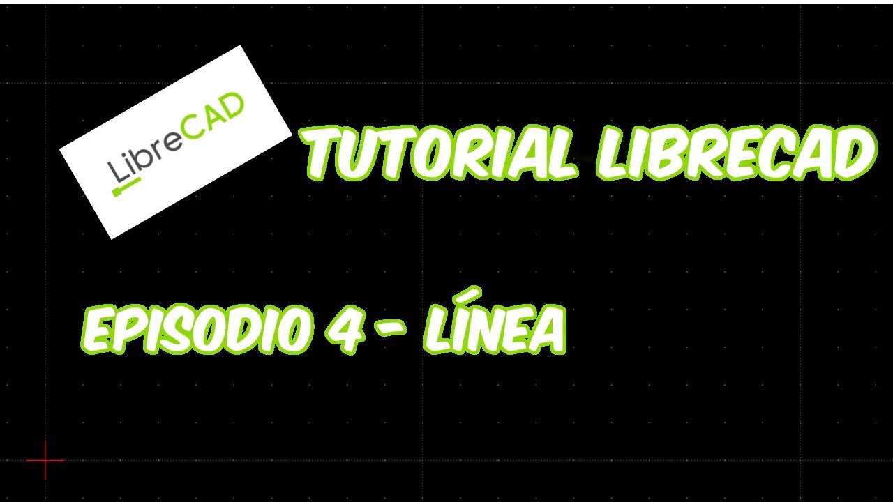 LibreCAD - Tutorial 4 - Línea