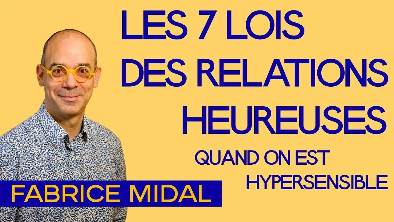 Les 7 lois des relations heureuses (quand on est hypersensible)