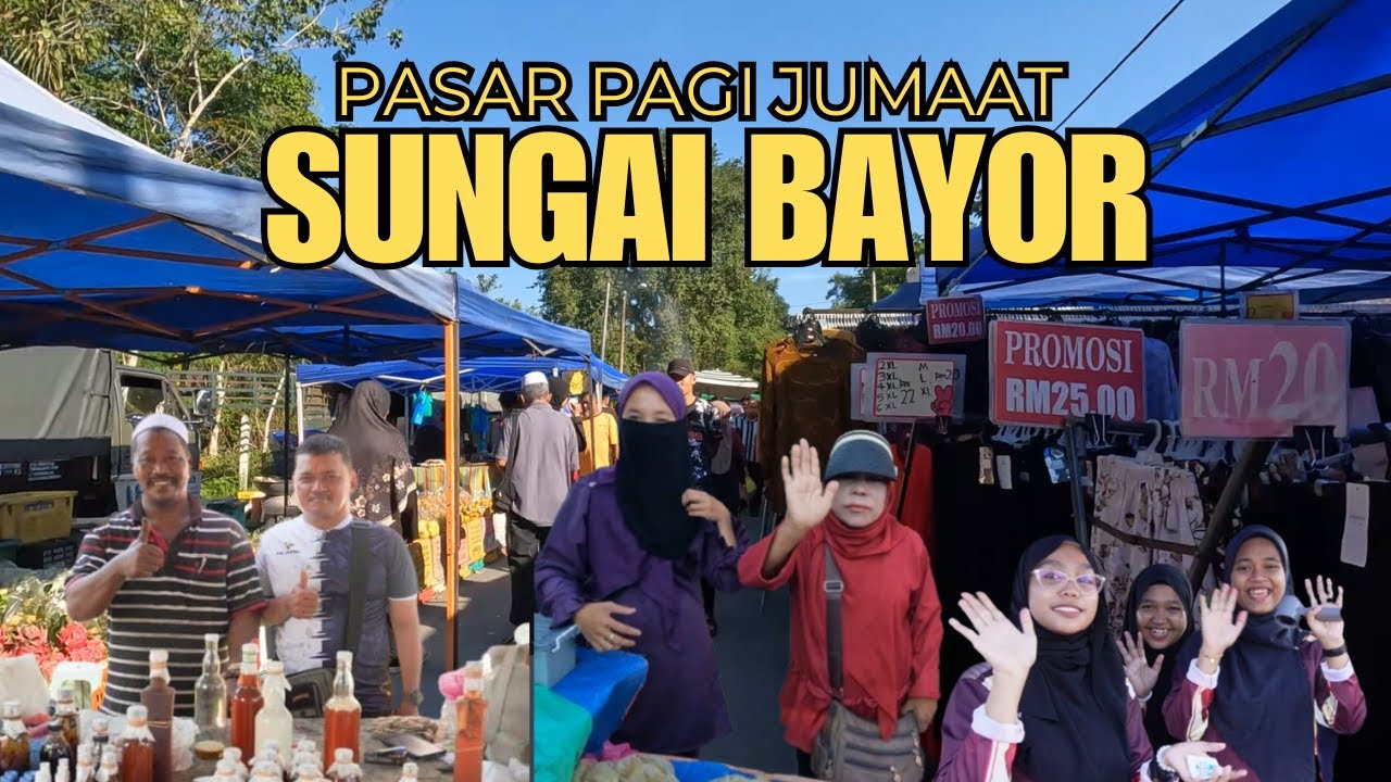 Pasar Pagi Jumaat, Sungai Bayor, Selama | Mai Jangan Tak Mai..Banyak Yang Menarik Tau