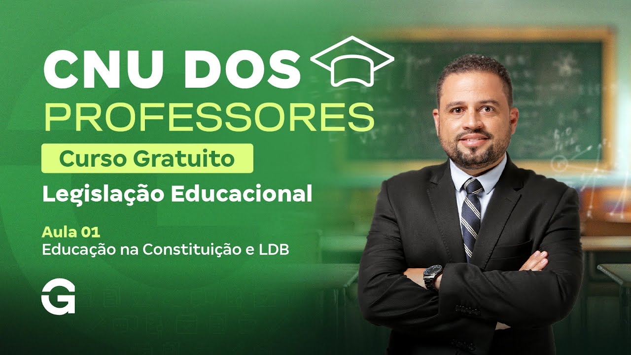 CNU dos Professores | Curso Gratuito: Legisla&ccedil;&atilde;o Educacional | Educa&ccedil;&atilde;o na Constitui&ccedil;&atilde;o e LDB