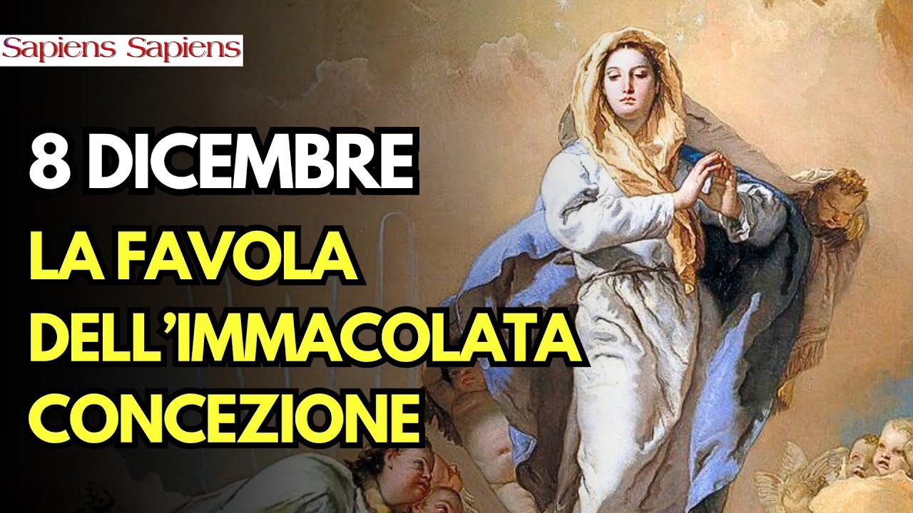 LA FAVOLA DELL&rsquo;IMMACOLATA CONCEZIONE 