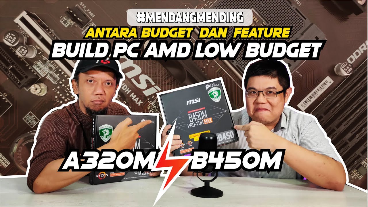 Rakit  PC AMD  low budget, beda 300 rb-an pilih motherboard a320 atau b450?