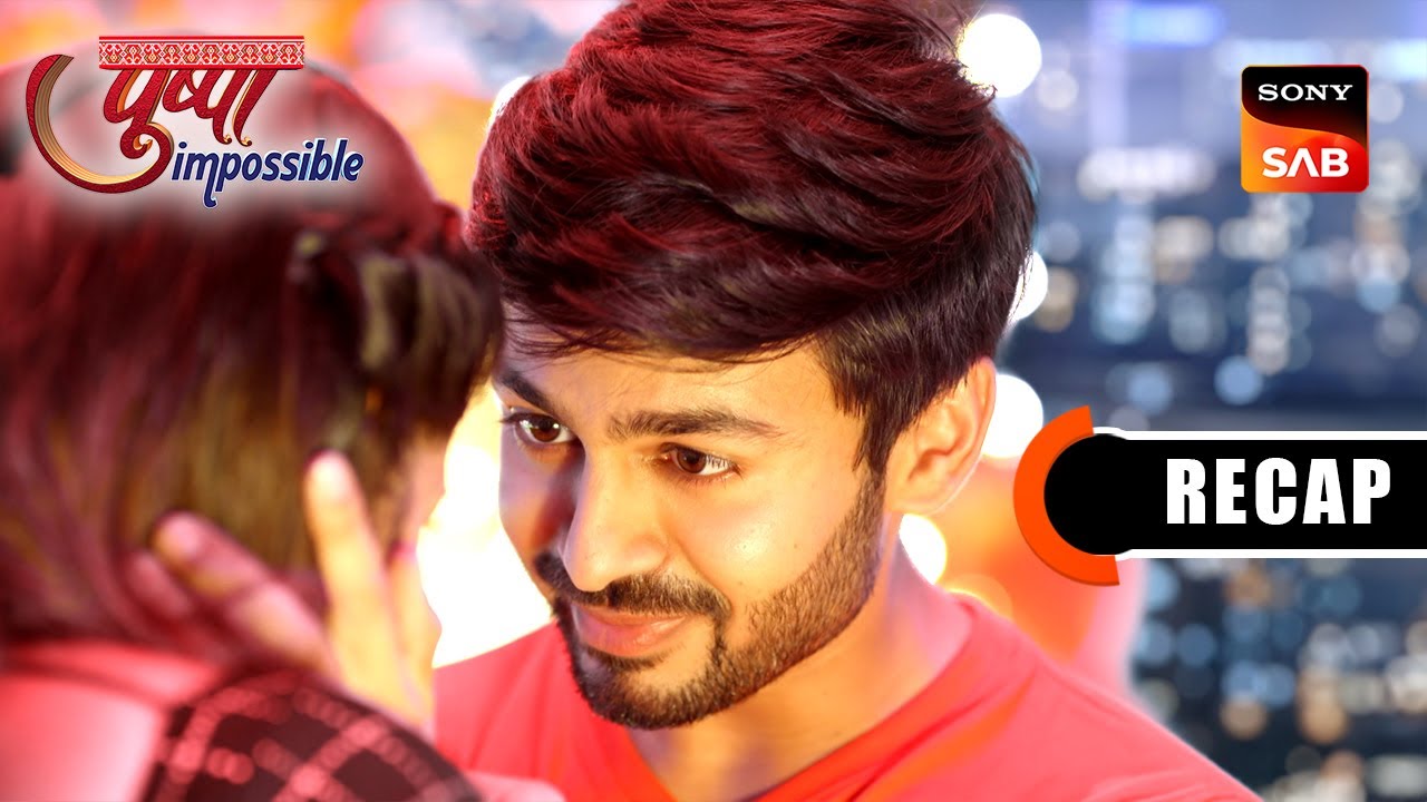 Pushpa Impossible | Ep 1151 & Ep 1152 | RECAP | पुष्पा इम्पॉसिबल