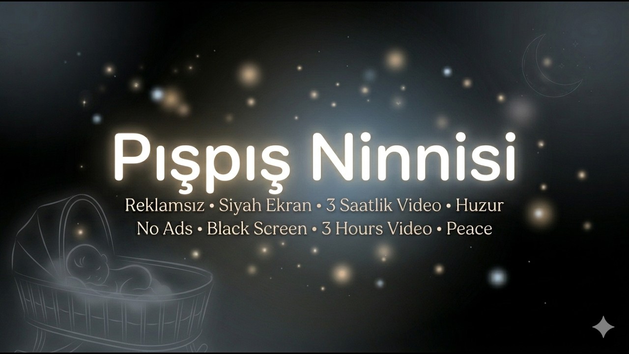 Kesintisiz Bebek PışPış–Reklamsız Siyah Ekran  Continuous Baby Sleep Lullaby–No Ads, Black Screen 💫