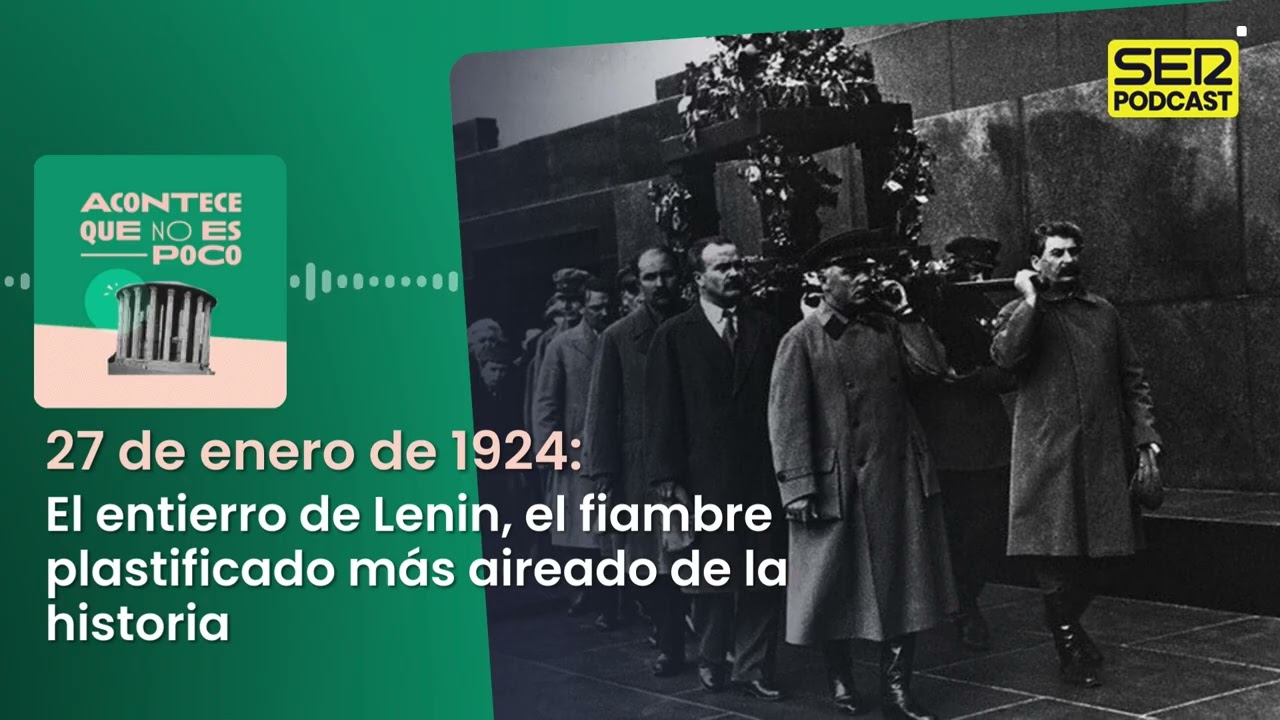 27 de enero de 1924: El entierro de Lenin, el fiambre plastificado más aireado de la historia