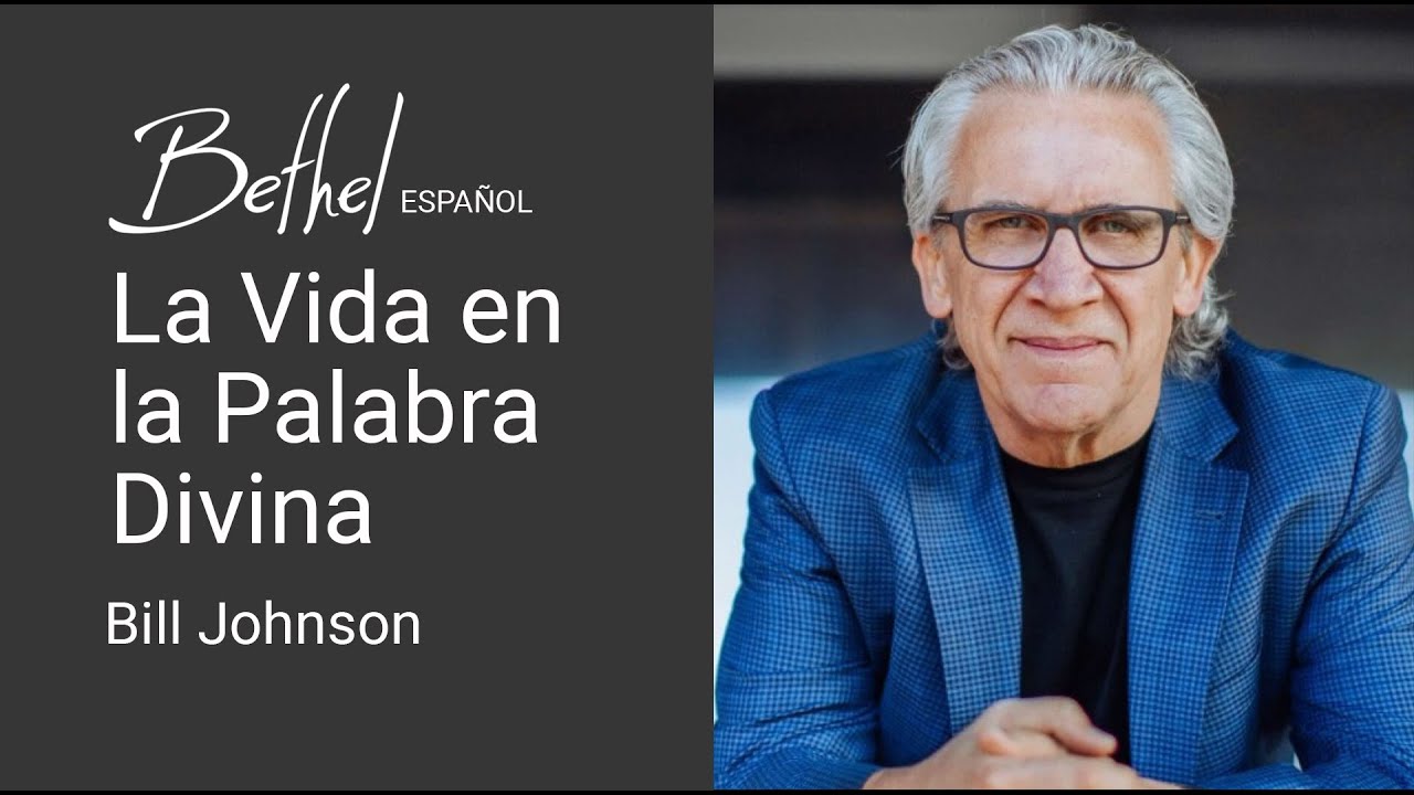 10 DIC 2023 | Bill Johnson | La Vida en la Palabra Divina