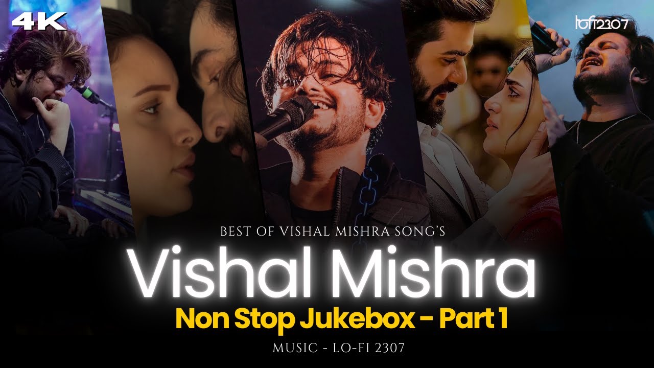VISHAL MISHRA MASHUP - NON STOP JUKEBOX PART-1 | Best Of Vishal Mishra | Lo-fi 2307  