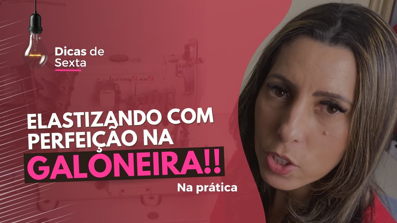 O SEGREDO para elastizar sua peça com perfeição na galoneira ll Dicas de Sexta