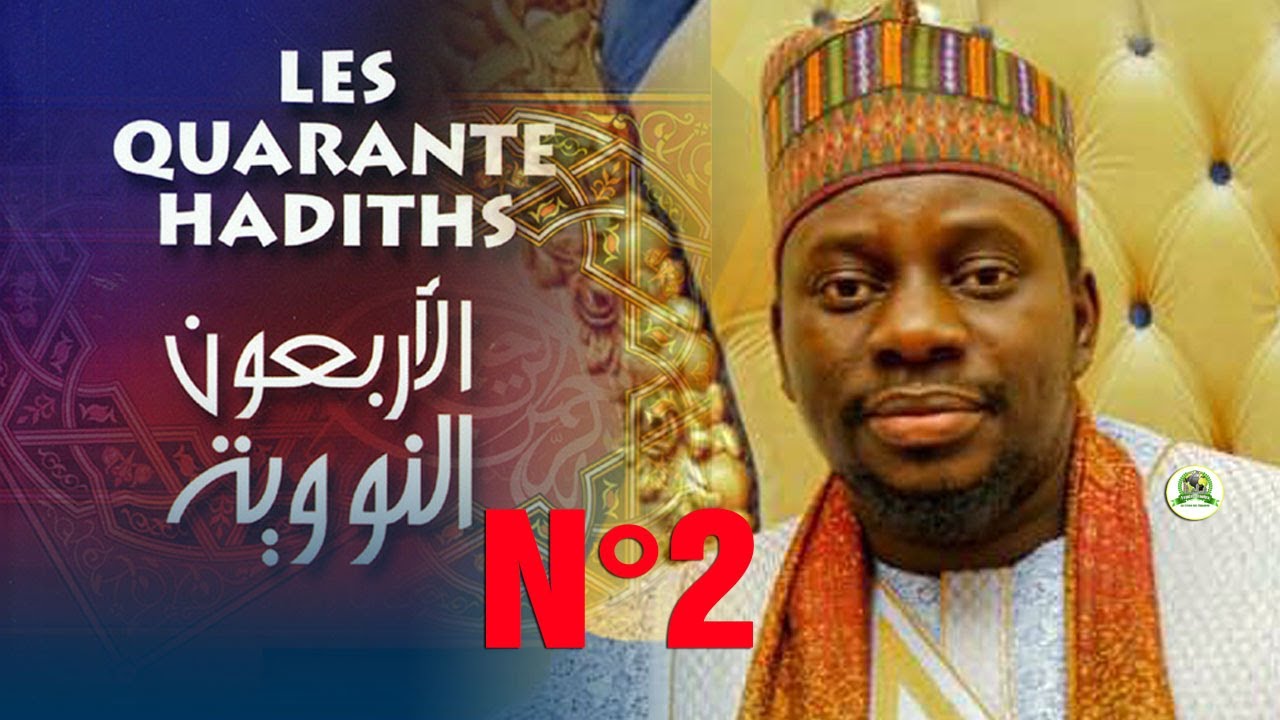 Explication des 40 Hadiths Nawawi - Episode 02 | Seydi Ali Tidjani Cisse