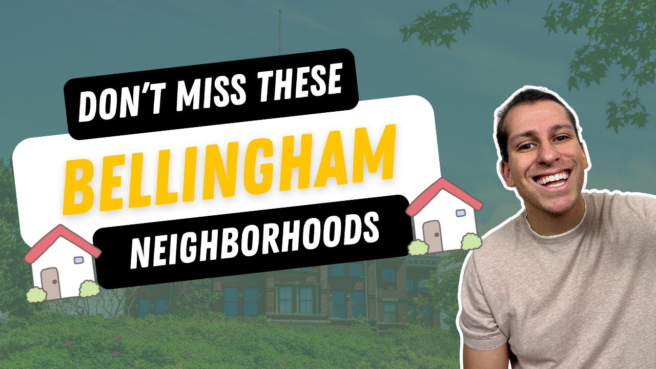 Top 4 Bellingham Neighborhoods!