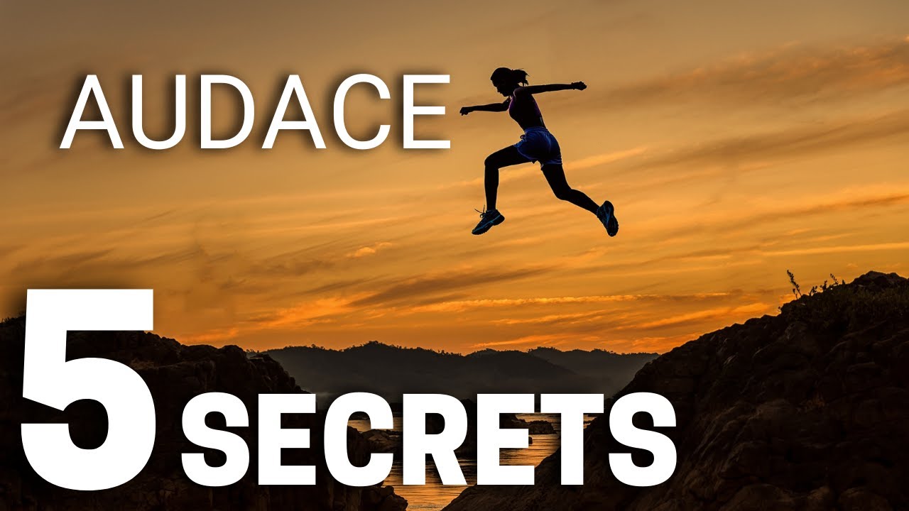 La puissance de l&rsquo;AUDACE | Comment oser prendre des risques : 5 conseils secrets pour &ecirc;tre AUDACIEUX