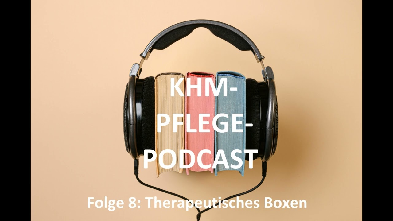 KHM-PFLEGE-PODCAST - Folge 8: Therapeutisches Boxen