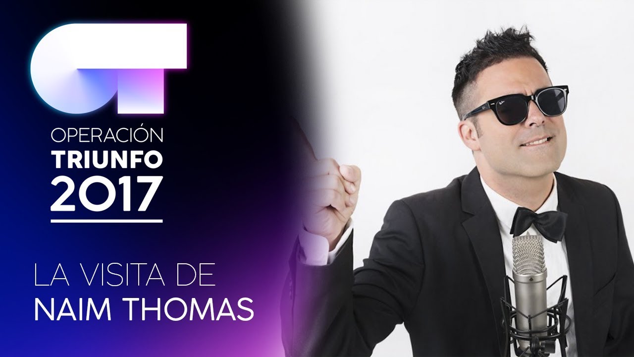 La visita de NAIM THOMAS | OT 2017