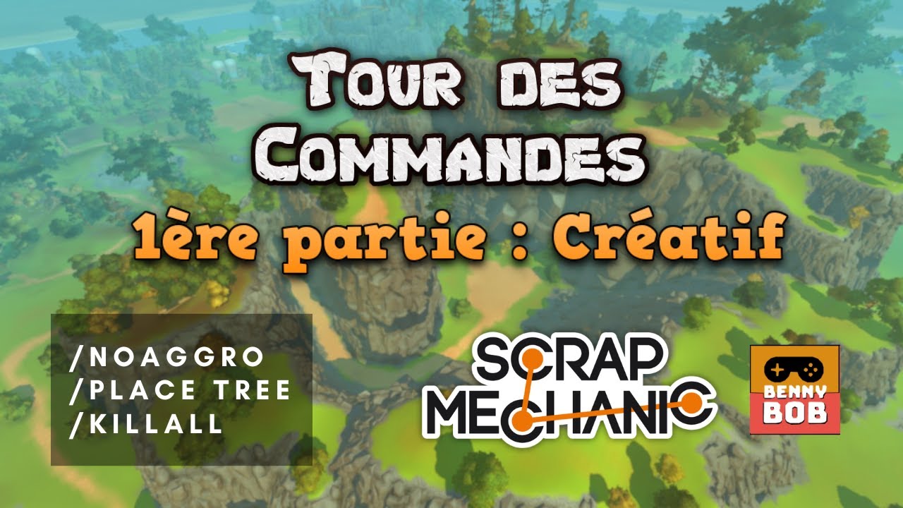 Les commandes dans Scrap Mechanic - part 1 : en Créatif