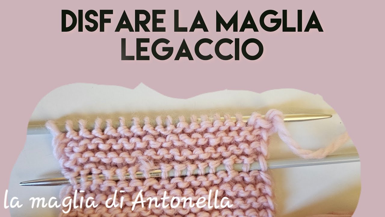 disfare la maglia legaccio con un metodo alternativo, senza rischiare di perdere nessun punto