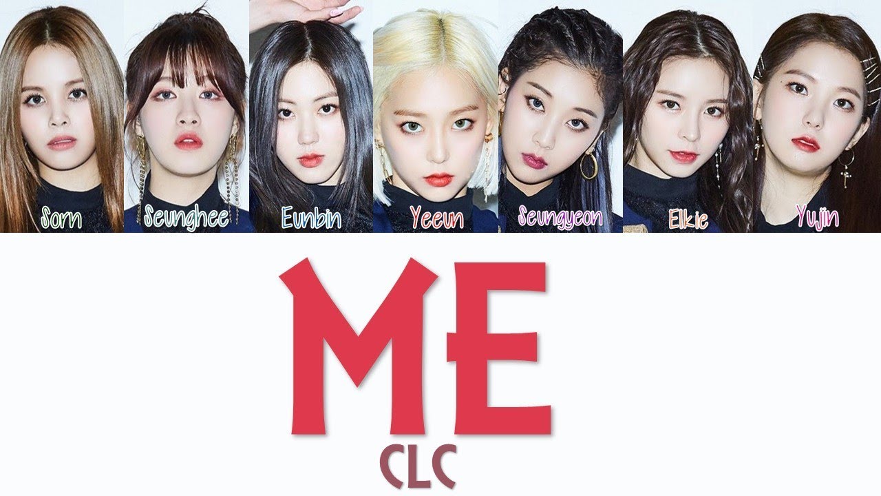 CLC - ME (美) [Hang, Rom & Eng Lyrics]