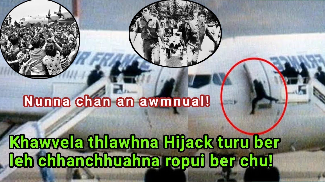 Khawvela thlawhna Hijack turu ber leh chhanchhuahna ropui ber nia an sawi chu😯