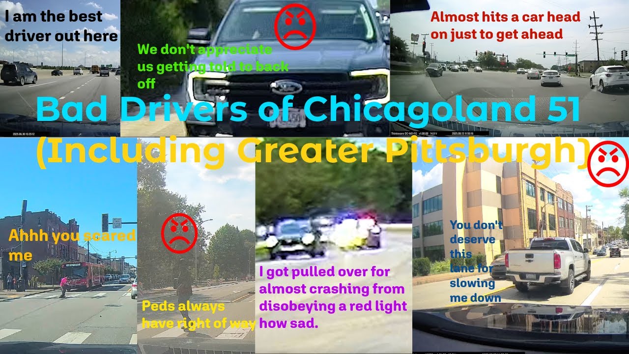 Bad Drivers of Chicagoland 51 (Including Greater Pittsburgh)