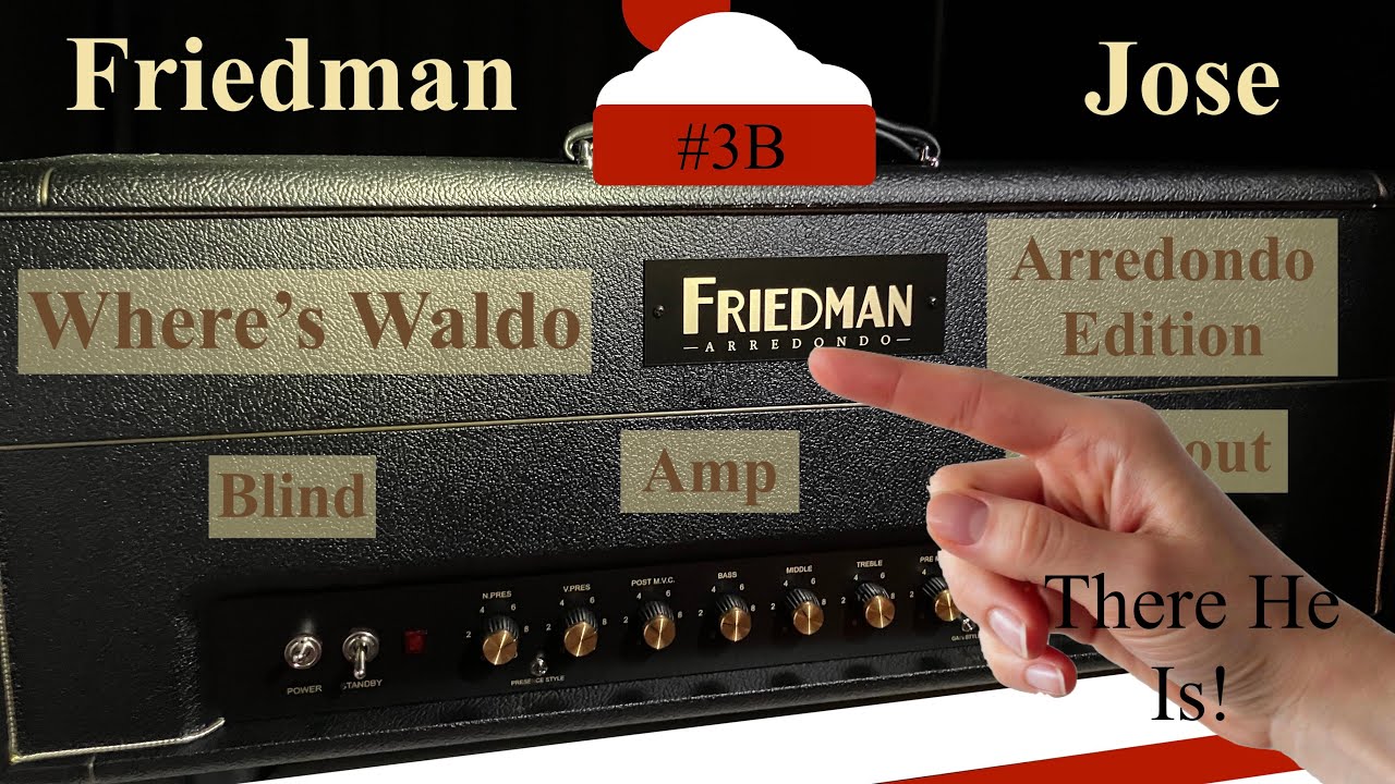 Friedman Jose — Blind Amp Shootout Reveal — 3B