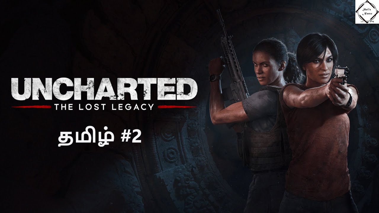 Uncharted The Lost Legacy Part 2 | Tamil | Shri's narco
