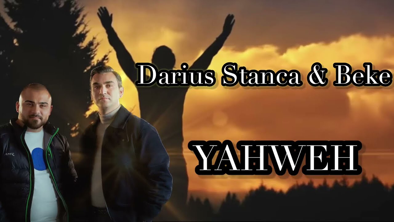 YAHWEH SE MANIFESTA | Darius Stanca & Beke |