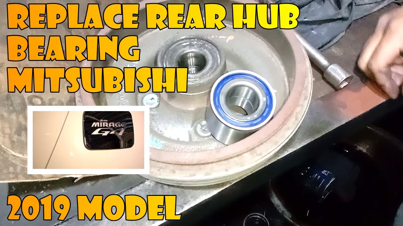 How to replace rear wheel hub bearing mitsubishi mirage G4 2019 model.