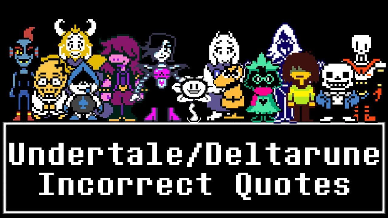 Undertale/Deltarune Incorrect Quotes #2