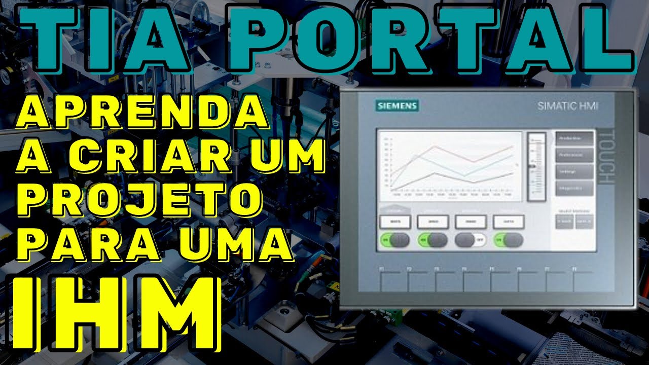 COMO CRIAR E SIMULAR UM PROJETO EM UMA IHM SIEMENS - TIA PORTAL #25