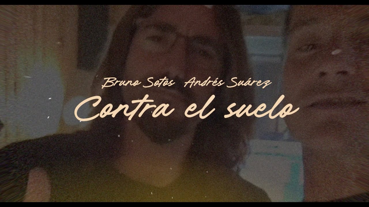 Bruno Sotos & Andr&eacute;s Su&aacute;rez - Contra el suelo (Video lyric)