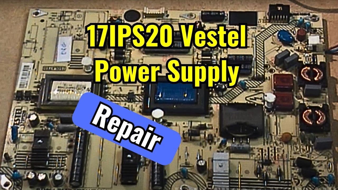 17IPS20 Vestel Power Supply Repair