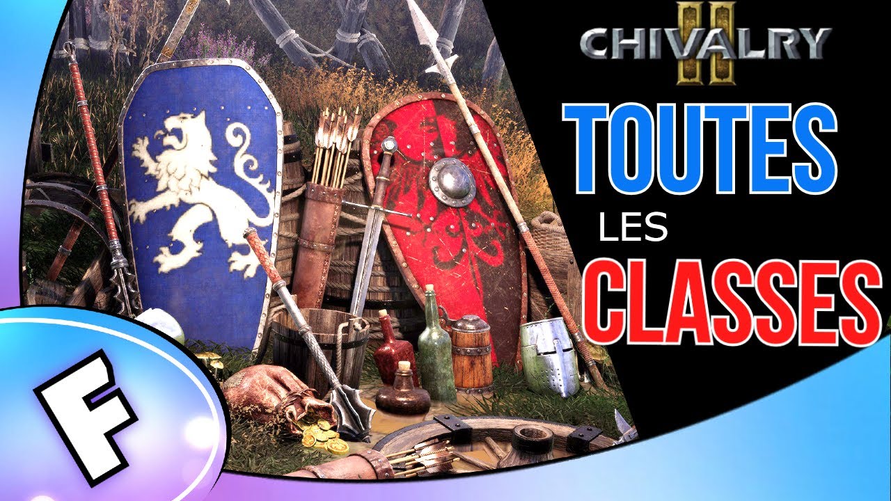TOUTES LES CLASSES et COMPTENCES- Chivalry 2