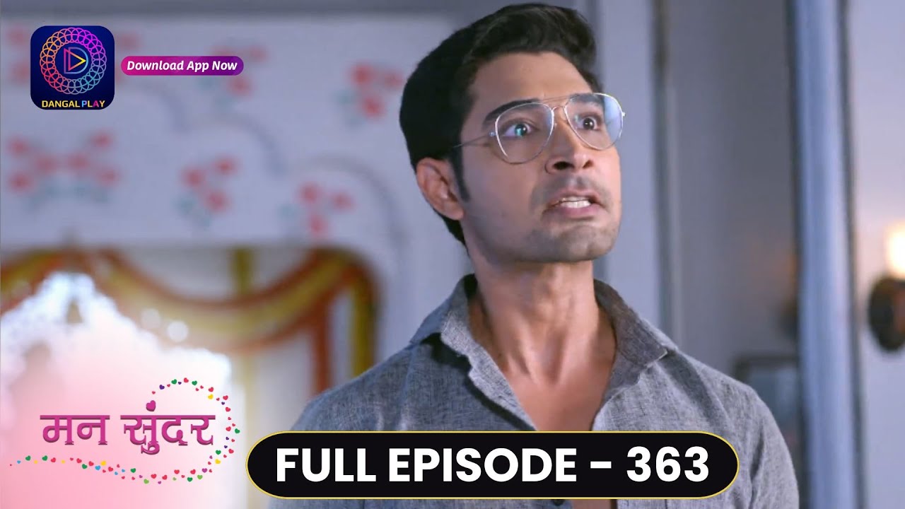 Mann Sundar | Full Episode 363 | मन सुंदर | Dangal TV